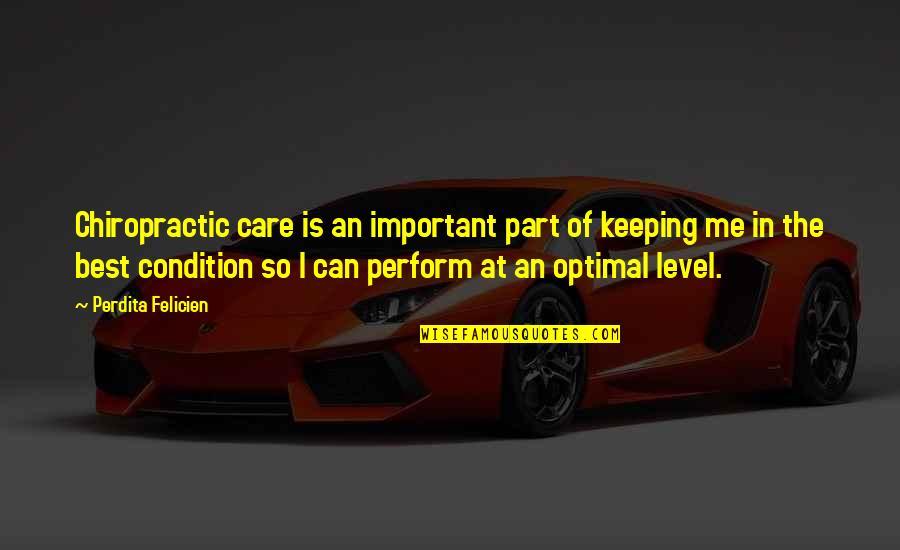 Best Part Of Me Quotes By Perdita Felicien: Chiropractic care is an important part of keeping