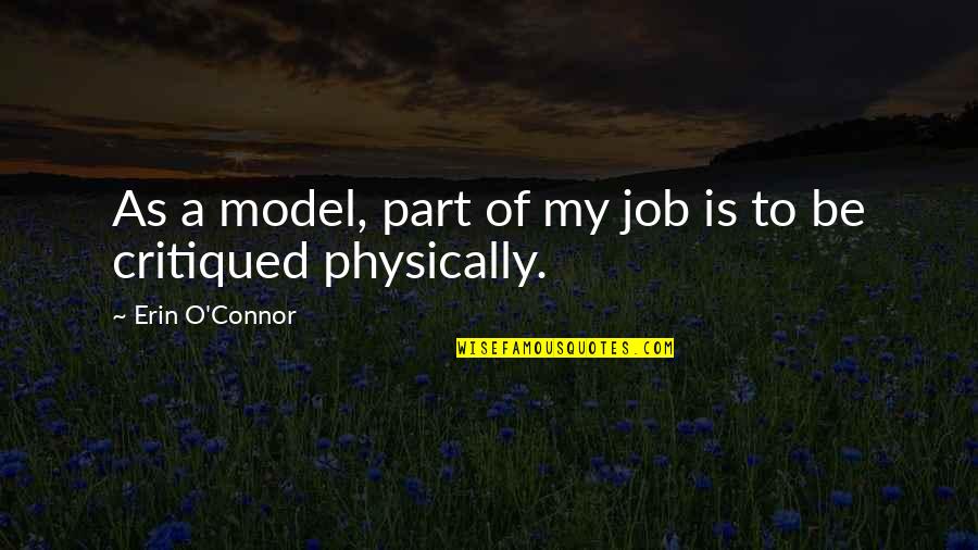 Best Part Of My Job Quotes By Erin O'Connor: As a model, part of my job is