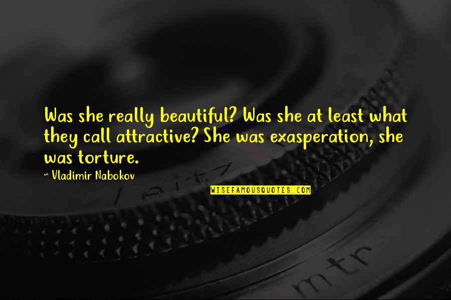 Best Parting Love Quotes By Vladimir Nabokov: Was she really beautiful? Was she at least