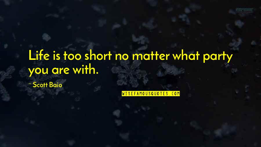 Best Party Short Quotes By Scott Baio: Life is too short no matter what party Best Party Short Quotes By Scott Baio: Life is too short no matter what party