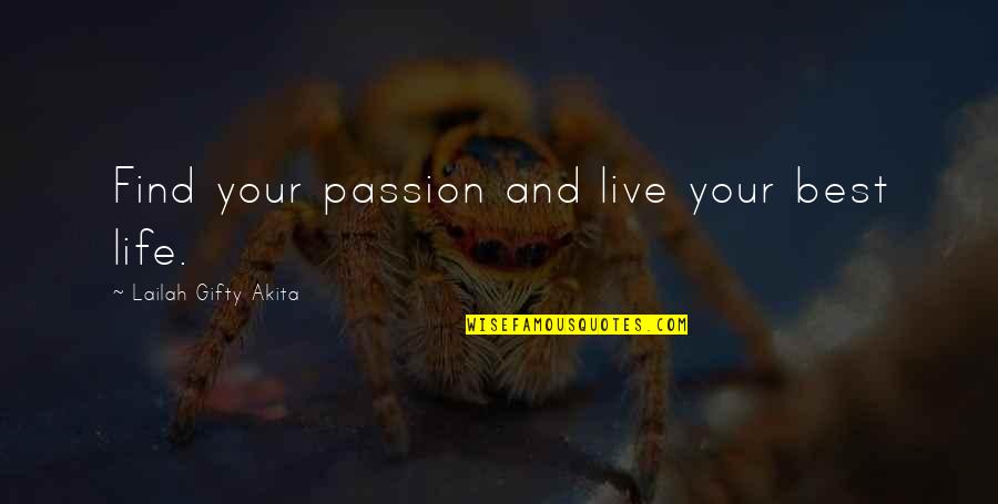 Best Passionate Quotes By Lailah Gifty Akita: Find your passion and live your best life.