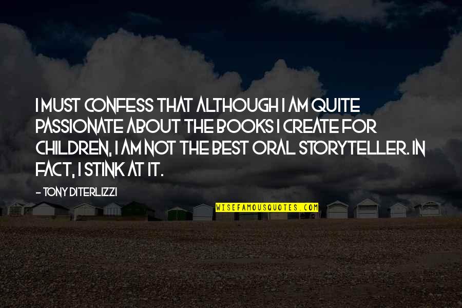 Best Passionate Quotes By Tony DiTerlizzi: I must confess that although I am quite