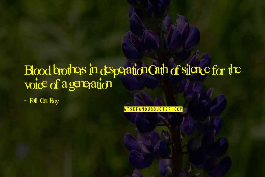 Best Patrick Stump Quotes By Fall Out Boy: Blood brothers in desperationOath of silence for the