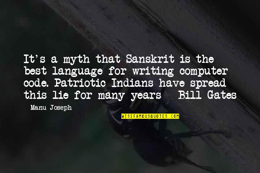 Best Patriotic Quotes By Manu Joseph: It's a myth that Sanskrit is the best