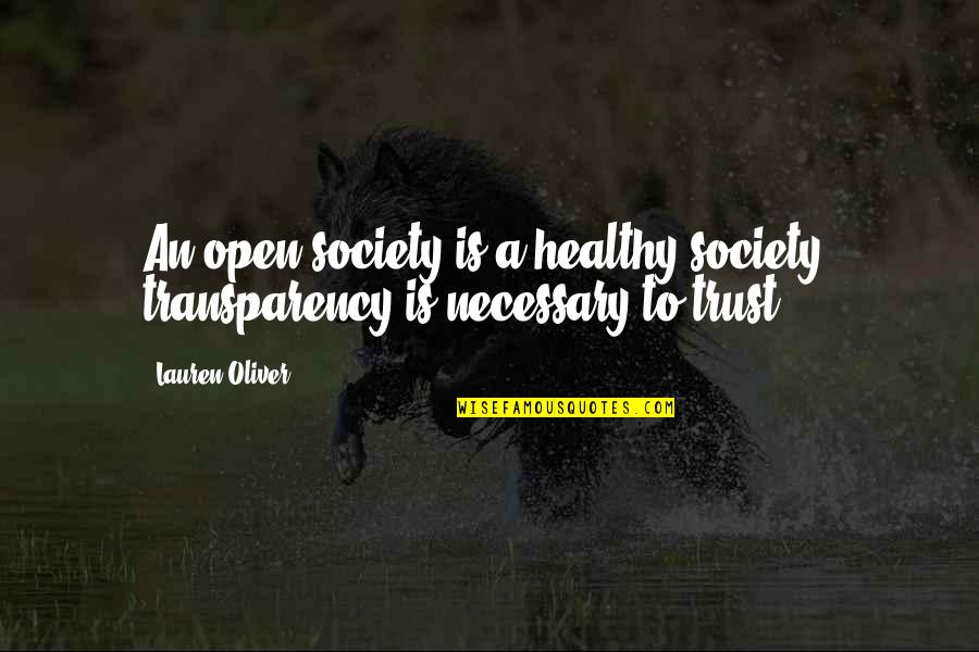 Best Peeta Mellark Quotes By Lauren Oliver: An open society is a healthy society; transparency