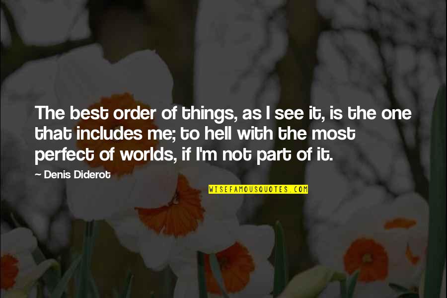 Best Perfect One Quotes By Denis Diderot: The best order of things, as I see