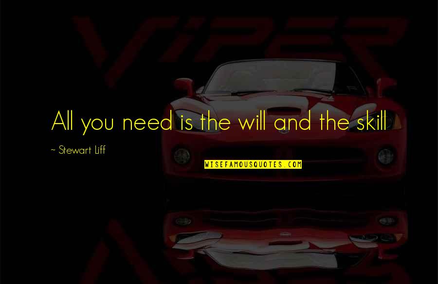 Best Performance Management Quotes By Stewart Liff: All you need is the will and the