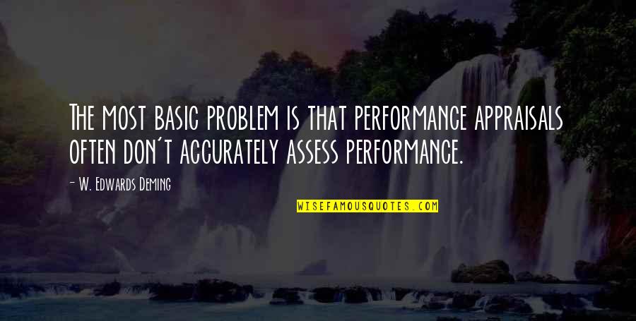 Best Performance Management Quotes By W. Edwards Deming: The most basic problem is that performance appraisals