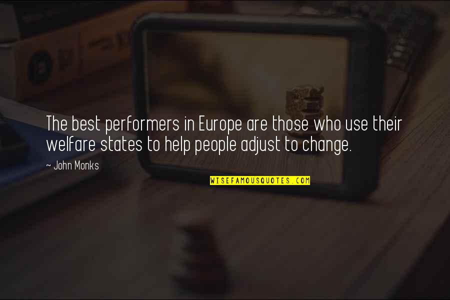 Best Performers Quotes By John Monks: The best performers in Europe are those who