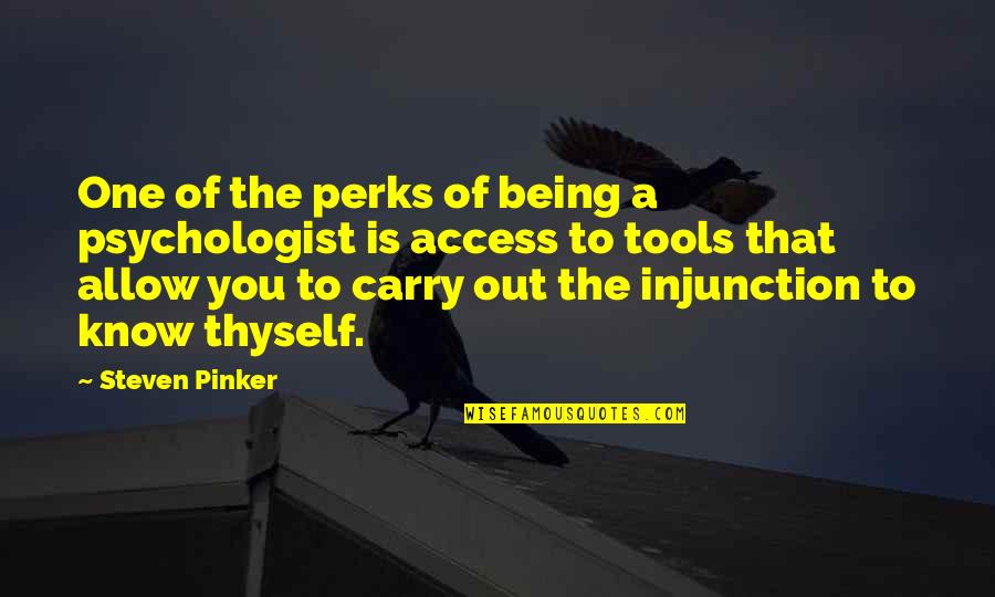 Best Perks Quotes By Steven Pinker: One of the perks of being a psychologist Best Perks Quotes By Steven Pinker: One of the perks of being a psychologist