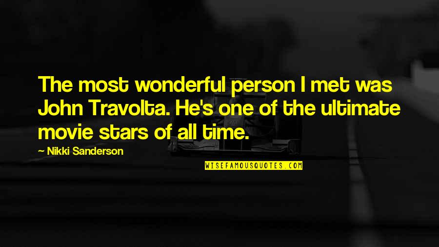 Best Person I Met Quotes By Nikki Sanderson: The most wonderful person I met was John Best Person I Met Quotes By Nikki Sanderson: The most wonderful person I met was John