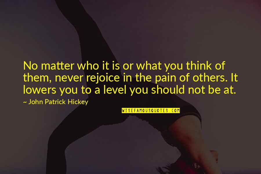 Best Personal Development Quotes By John Patrick Hickey: No matter who it is or what you