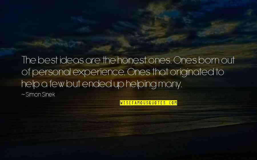 Best Personal Quotes By Simon Sinek: The best ideas are the honest ones. Ones