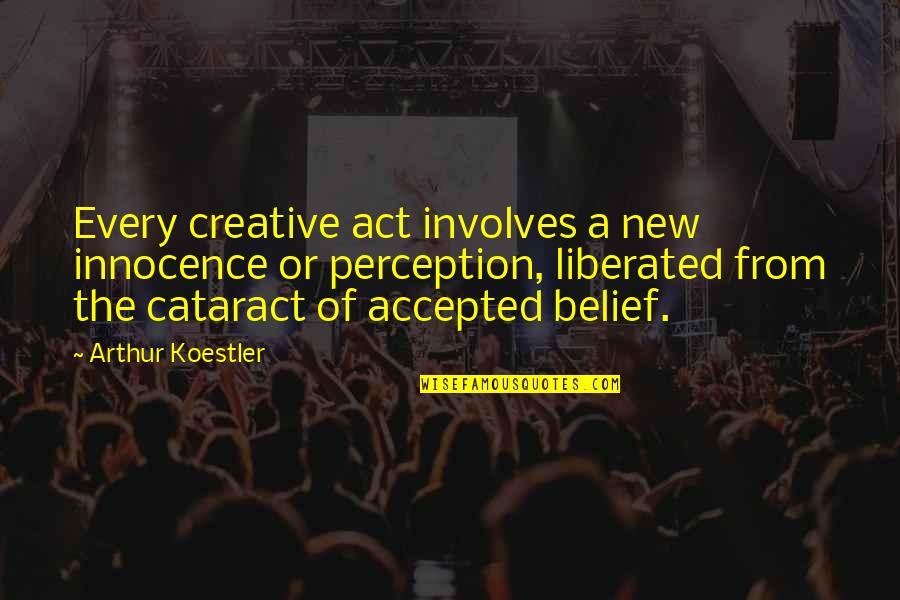 Best Peruvian Quotes By Arthur Koestler: Every creative act involves a new innocence or