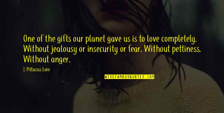 Best Pettiness Quotes By Pittacus Lore: One of the gifts our planet gave us