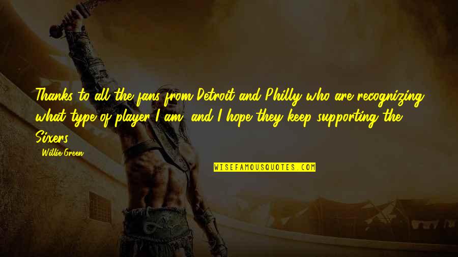 Best Philly Quotes By Willie Green: Thanks to all the fans from Detroit and