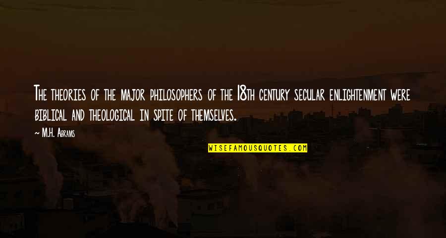 Best Philosophers Quotes By M.H. Abrams: The theories of the major philosophers of the