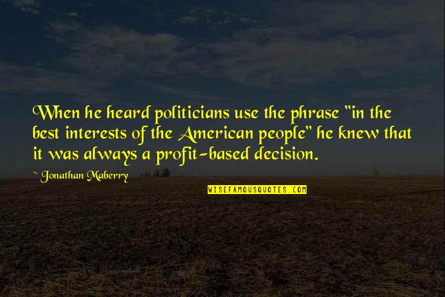 Best Phrase Quotes By Jonathan Maberry: When he heard politicians use the phrase "in