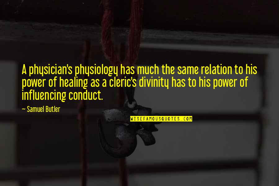 Best Physiology Quotes By Samuel Butler: A physician's physiology has much the same relation