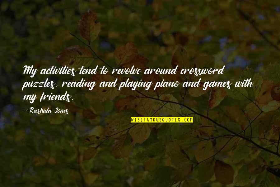Best Piano Playing Quotes By Rashida Jones: My activities tend to revolve around crossword puzzles, Best Piano Playing Quotes By Rashida Jones: My activities tend to revolve around crossword puzzles,