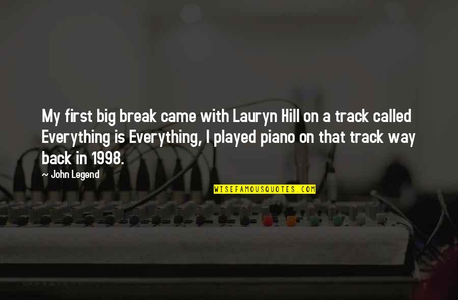 Best Piano Quotes By John Legend: My first big break came with Lauryn Hill