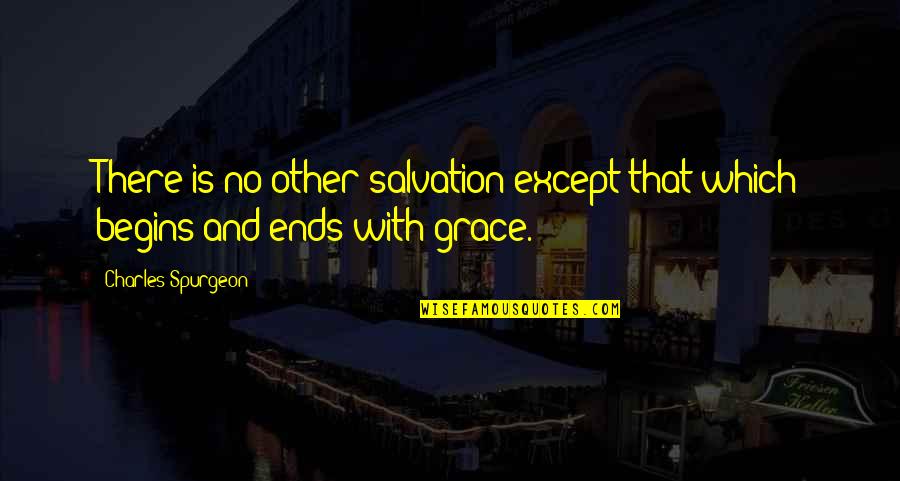 Best Pierce The Veil Quotes By Charles Spurgeon: There is no other salvation except that which