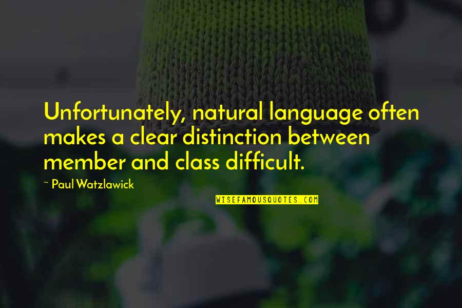 Best Pinhead Quotes By Paul Watzlawick: Unfortunately, natural language often makes a clear distinction Best Pinhead Quotes By Paul Watzlawick: Unfortunately, natural language often makes a clear distinction