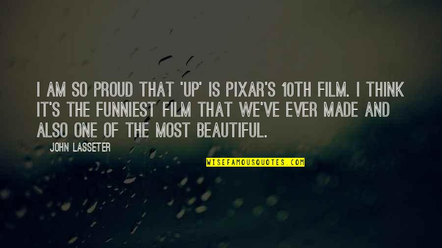 Best Pixar Up Quotes By John Lasseter: I am so proud that 'Up' is Pixar's