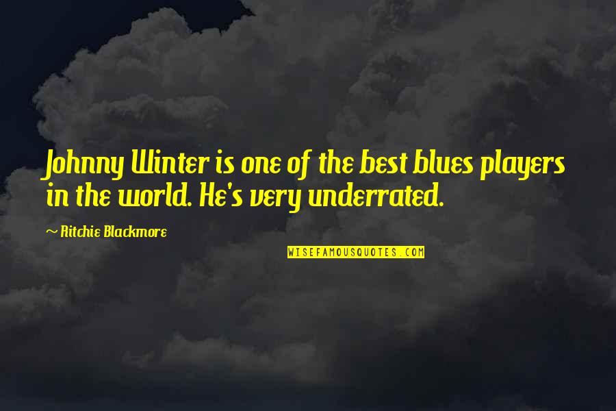 Best Players Quotes By Ritchie Blackmore: Johnny Winter is one of the best blues Best Players Quotes By Ritchie Blackmore: Johnny Winter is one of the best blues