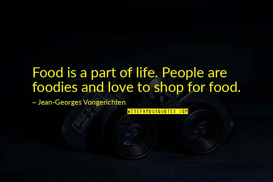 Best Plebs Quotes By Jean-Georges Vongerichten: Food is a part of life. People are