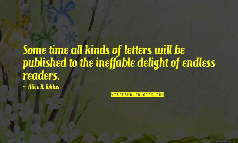 Best Pll Ali Quotes By Alice B. Toklas: Some time all kinds of letters will be Best Pll Ali Quotes By Alice B. Toklas: Some time all kinds of letters will be