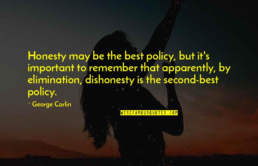 Best Policy Quotes By George Carlin: Honesty may be the best policy, but it's
