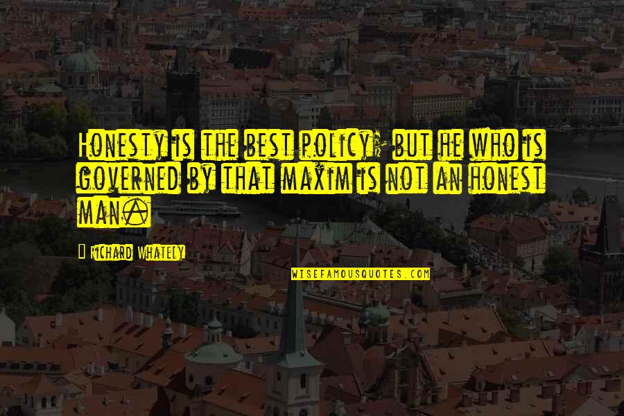 Best Policy Quotes By Richard Whately: Honesty is the best policy; but he who