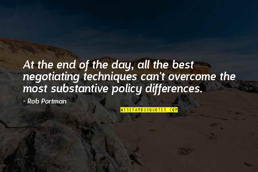 Best Policy Quotes By Rob Portman: At the end of the day, all the