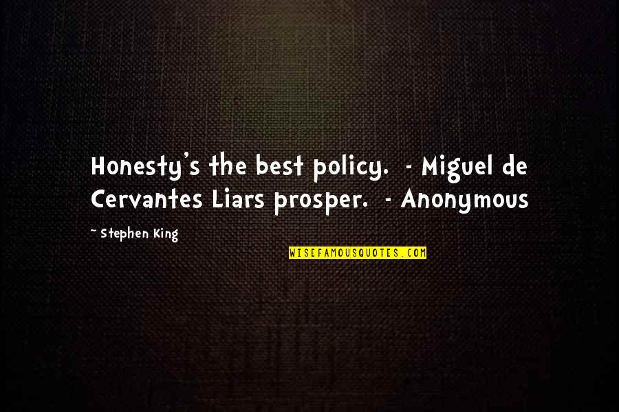 Best Policy Quotes By Stephen King: Honesty's the best policy. - Miguel de Cervantes