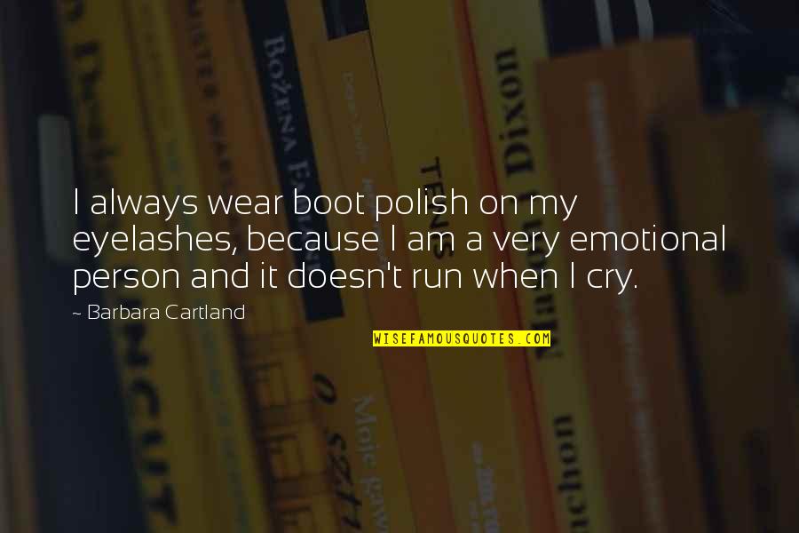 Best Polish Quotes By Barbara Cartland: I always wear boot polish on my eyelashes,