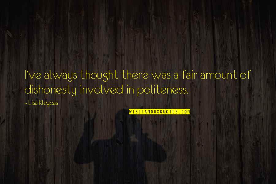 Best Politeness Quotes By Lisa Kleypas: I've always thought there was a fair amount