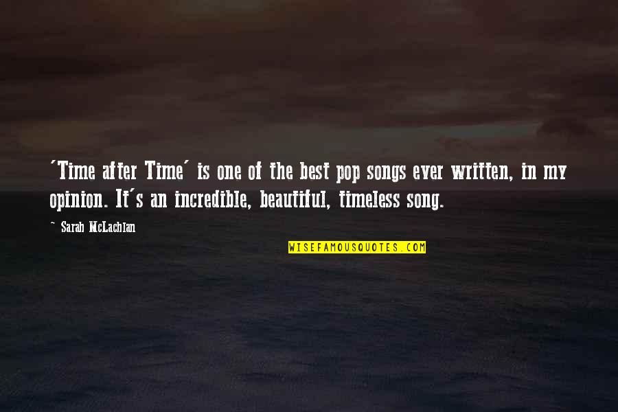 Best Pop Songs Quotes By Sarah McLachlan: 'Time after Time' is one of the best