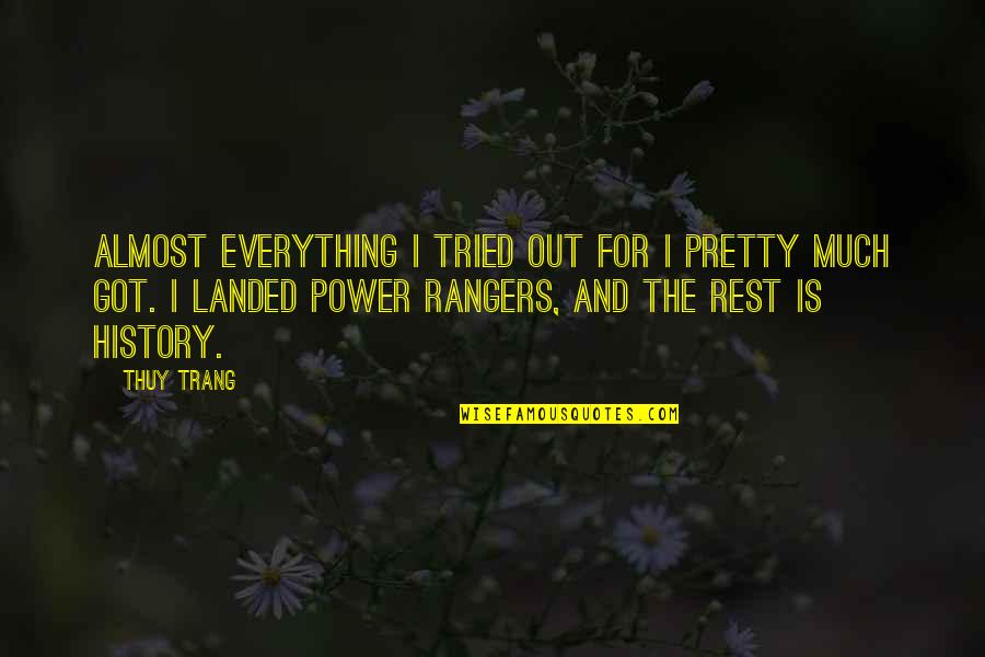 Best Power Rangers Quotes By Thuy Trang: Almost everything I tried out for I pretty