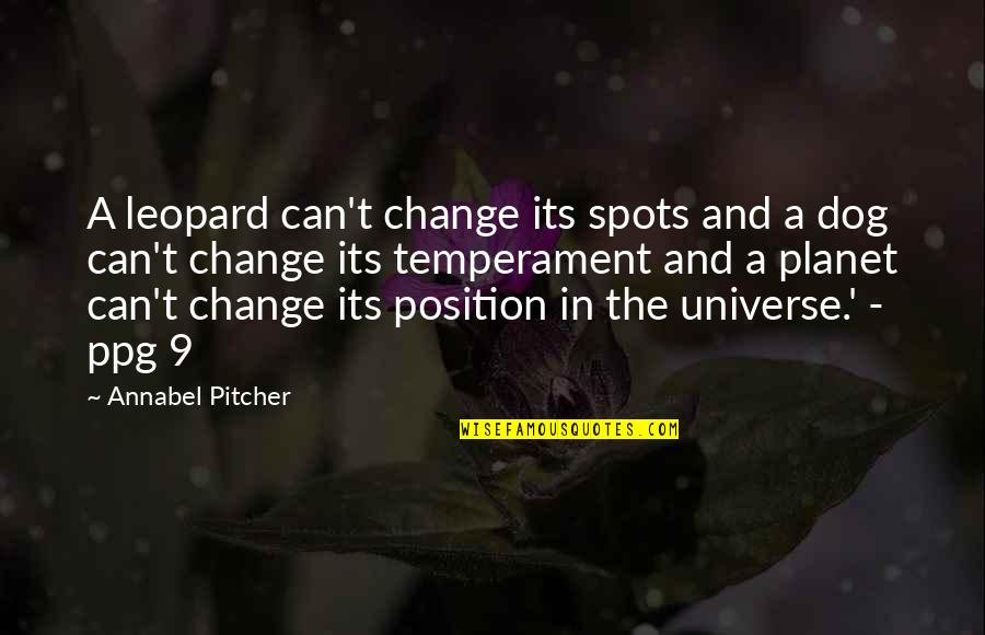 Best Ppg Quotes By Annabel Pitcher: A leopard can't change its spots and a Best Ppg Quotes By Annabel Pitcher: A leopard can't change its spots and a