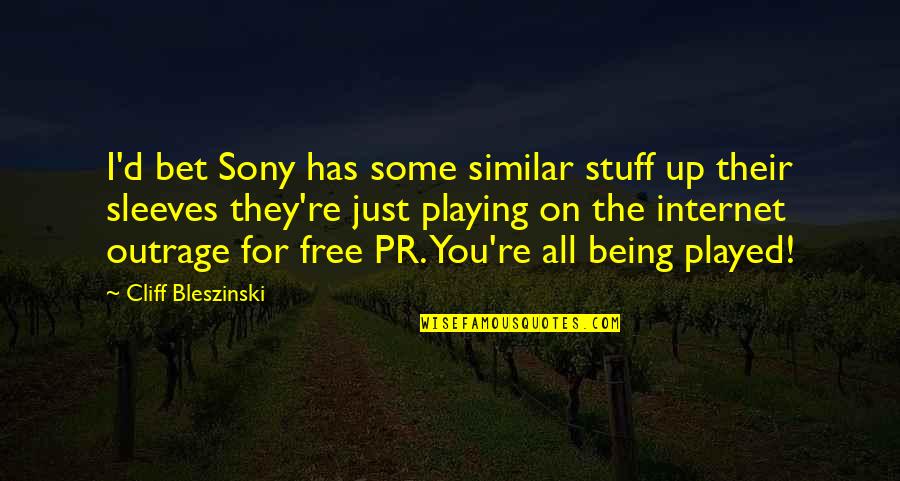 Best Pr Quotes By Cliff Bleszinski: I'd bet Sony has some similar stuff up Best Pr Quotes By Cliff Bleszinski: I'd bet Sony has some similar stuff up