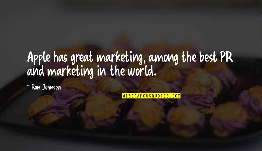 Best Pr Quotes By Ron Johnson: Apple has great marketing, among the best PR
