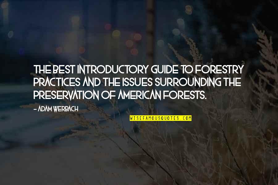 Best Practice Quotes By Adam Werbach: The best introductory guide to forestry practices and