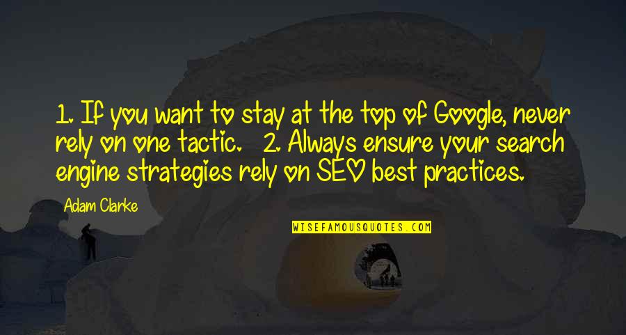 Best Practices Quotes By Adam Clarke: 1. If you want to stay at the