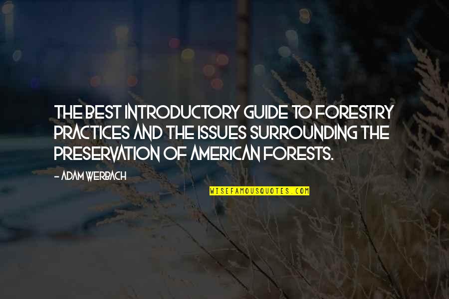 Best Practices Quotes By Adam Werbach: The best introductory guide to forestry practices and