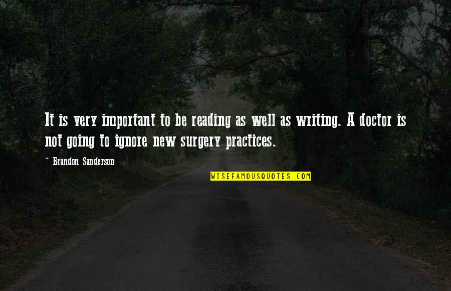 Best Practices Quotes By Brandon Sanderson: It is very important to be reading as