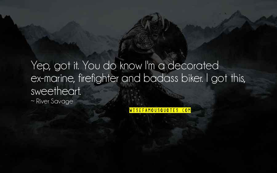 Best Prank Quotes By River Savage: Yep, got it. You do know I'm a Best Prank Quotes By River Savage: Yep, got it. You do know I'm a