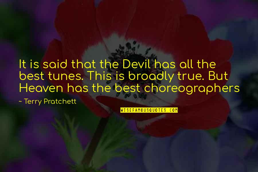 Best Pratchett Quotes By Terry Pratchett: It is said that the Devil has all
