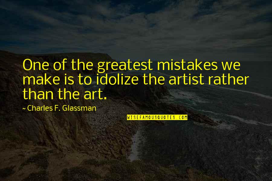 Best Pregame Football Quotes By Charles F. Glassman: One of the greatest mistakes we make is