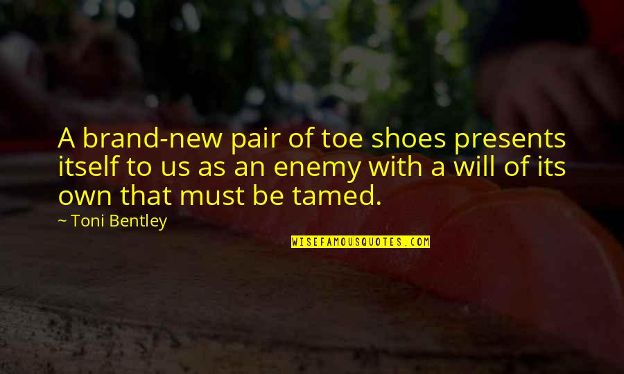 Best Presents Quotes By Toni Bentley: A brand-new pair of toe shoes presents itself